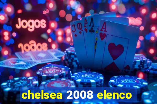 chelsea 2008 elenco