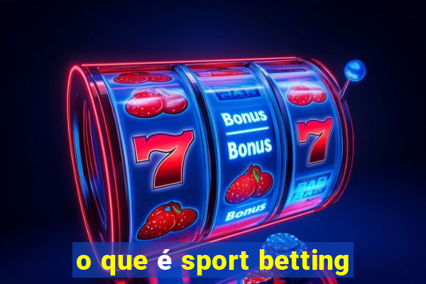 o que é sport betting