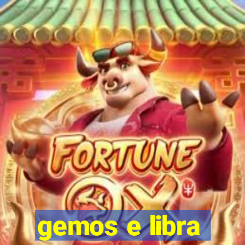 gemos e libra