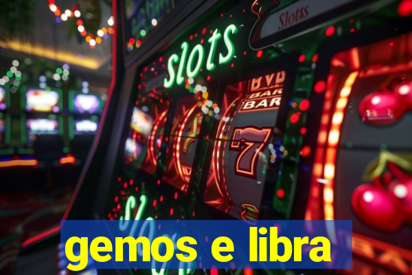 gemos e libra