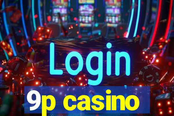 9p casino