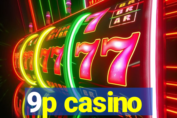 9p casino