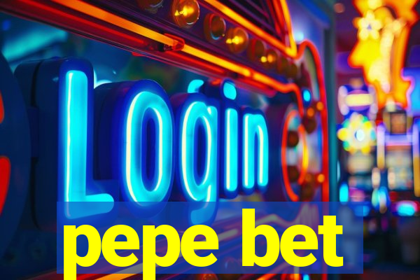 pepe bet