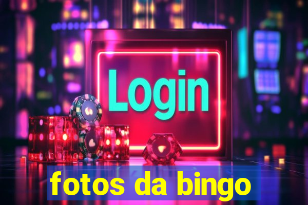 fotos da bingo