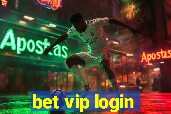 bet vip login