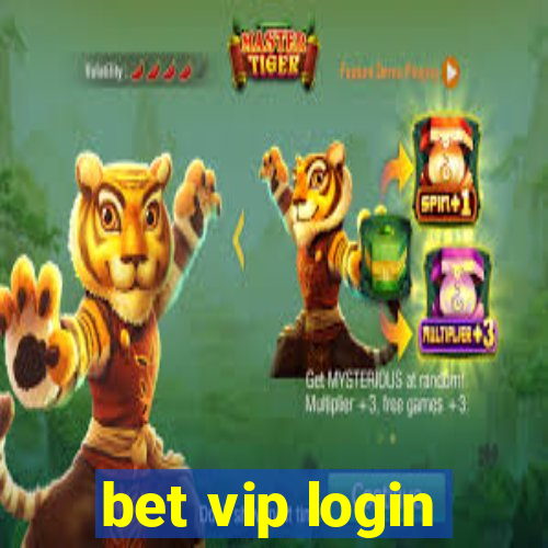 bet vip login