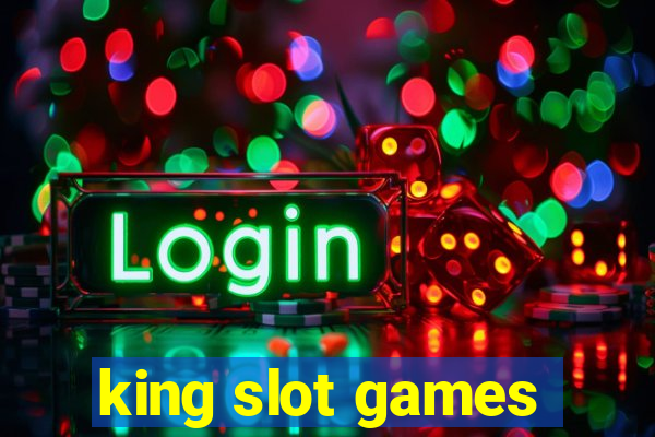 king slot games