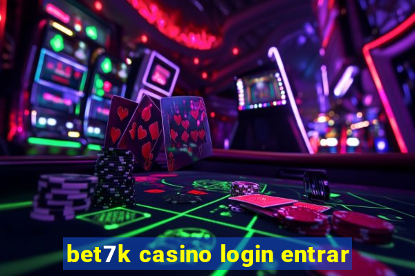 bet7k casino login entrar