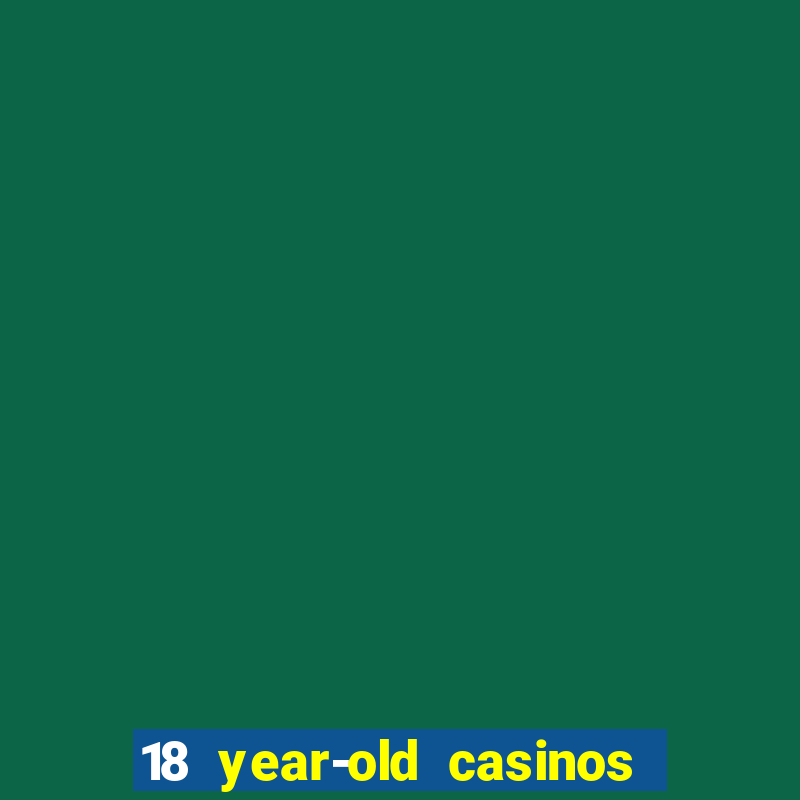 18 year-old casinos new york