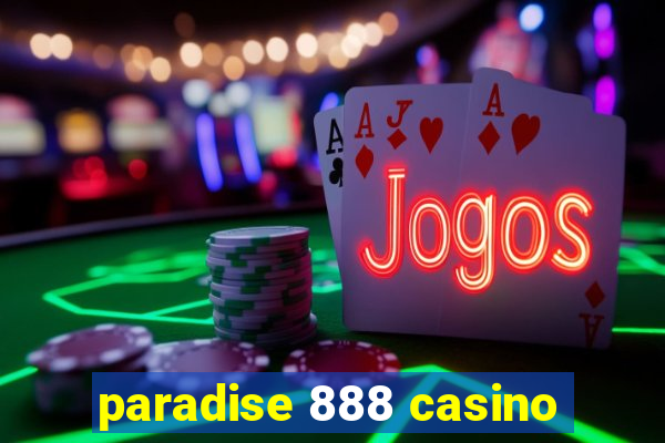 paradise 888 casino