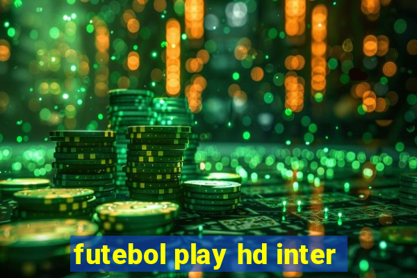 futebol play hd inter