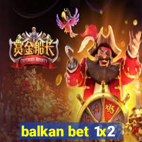 balkan bet 1x2