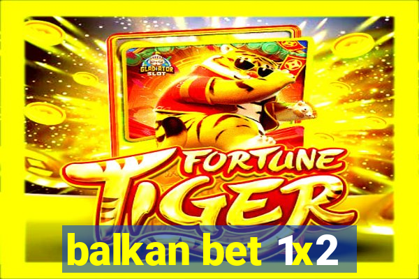 balkan bet 1x2