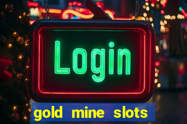 gold mine slots for real money paypal