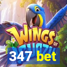 347 bet