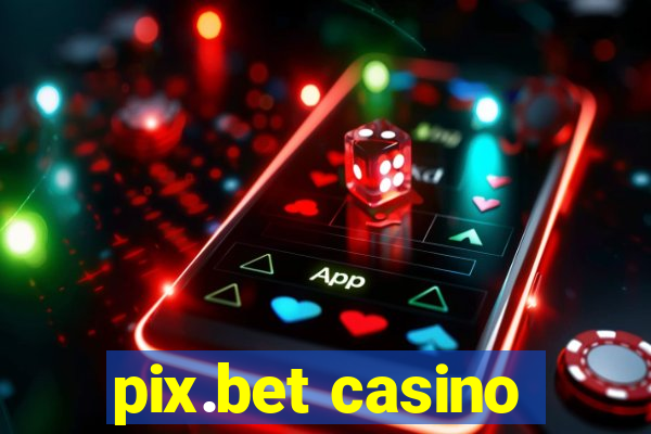 pix.bet casino