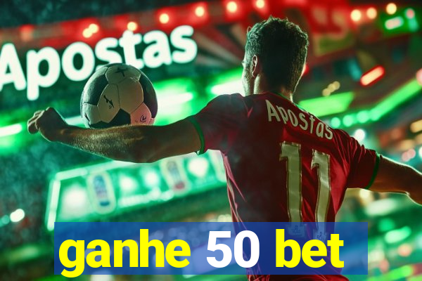 ganhe 50 bet