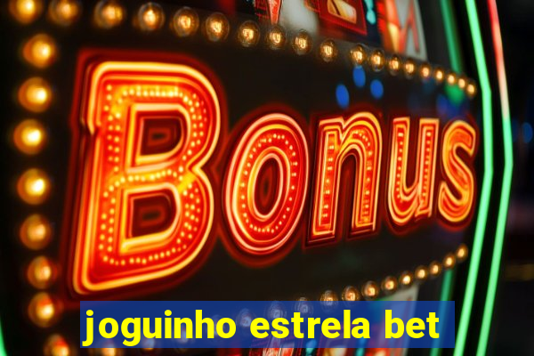 joguinho estrela bet