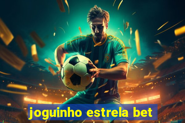 joguinho estrela bet