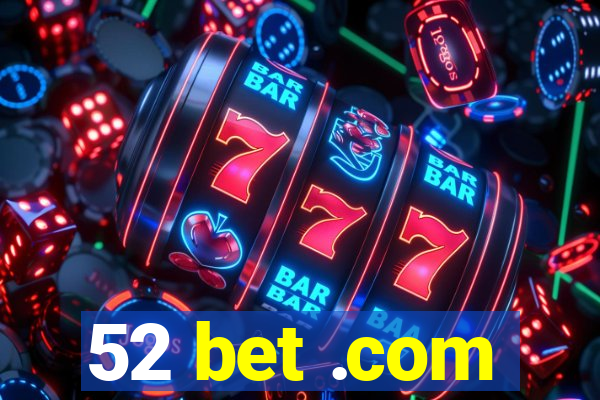 52 bet .com