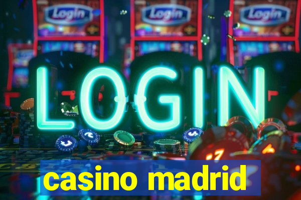 casino madrid