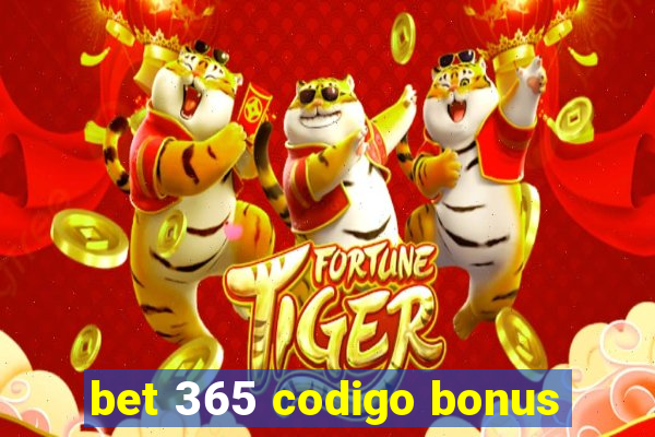 bet 365 codigo bonus