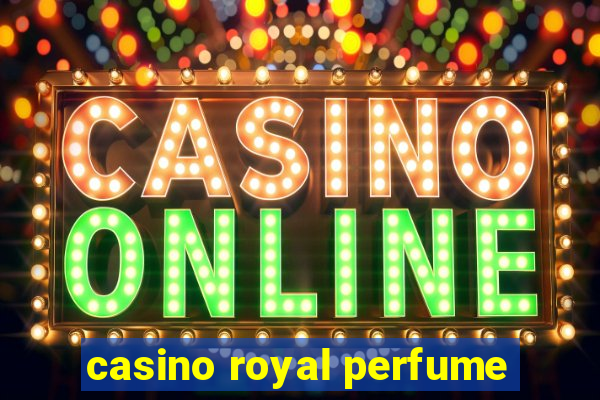 casino royal perfume