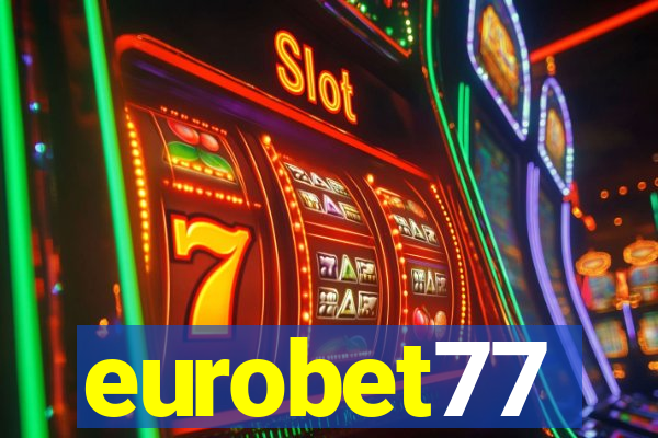 eurobet77