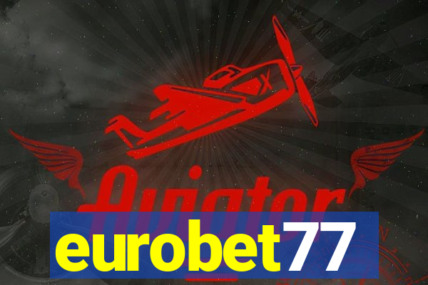 eurobet77