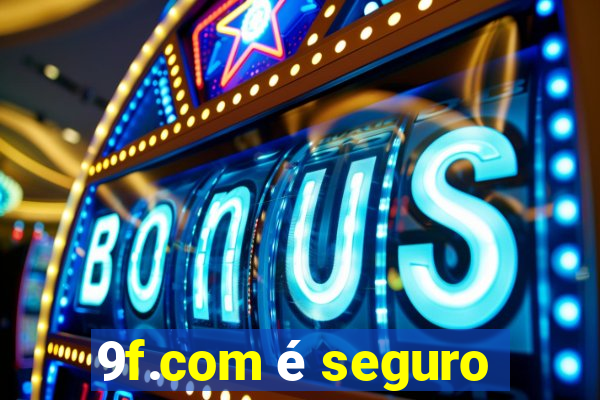 9f.com é seguro