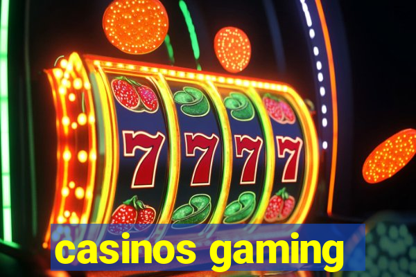 casinos gaming