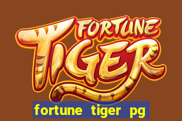 fortune tiger pg paga mesmo