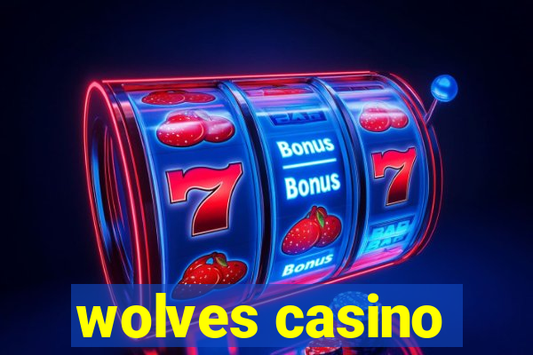 wolves casino