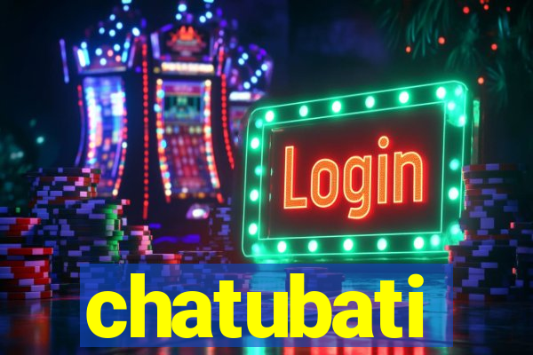 chatubati