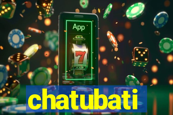 chatubati