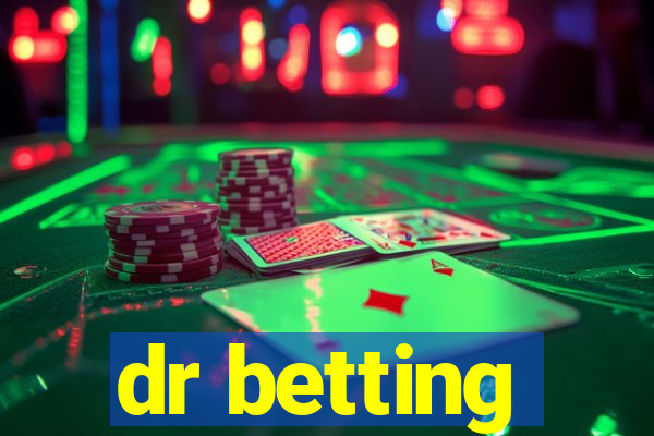 dr betting