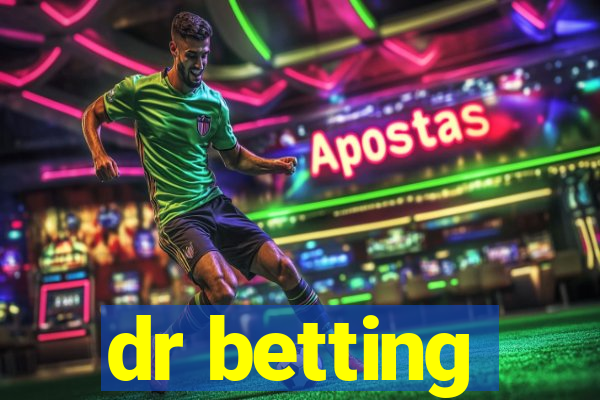 dr betting