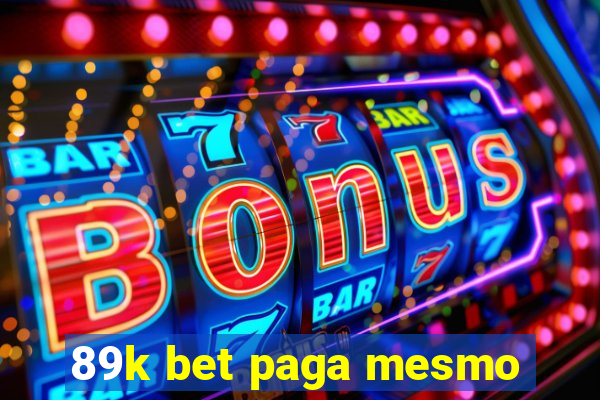 89k bet paga mesmo