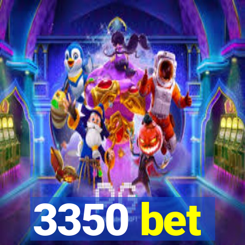 3350 bet