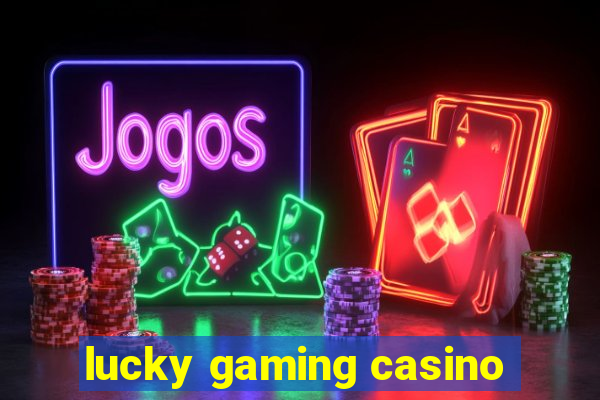 lucky gaming casino