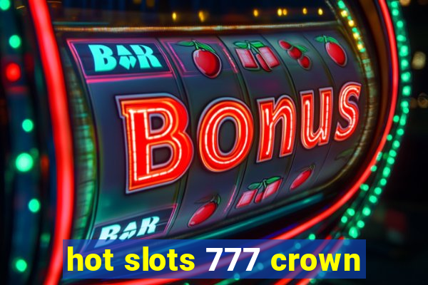 hot slots 777 crown