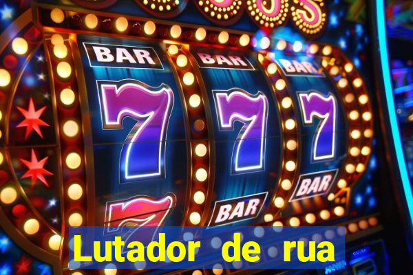 Lutador de rua filme completo dublado mega filmes