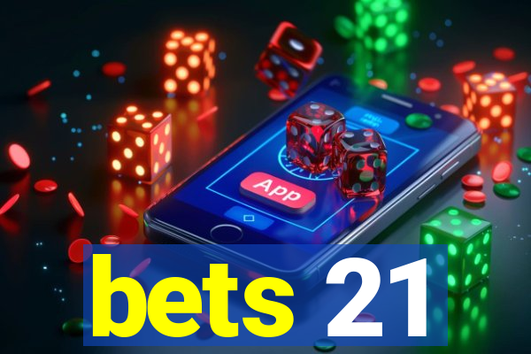 bets 21