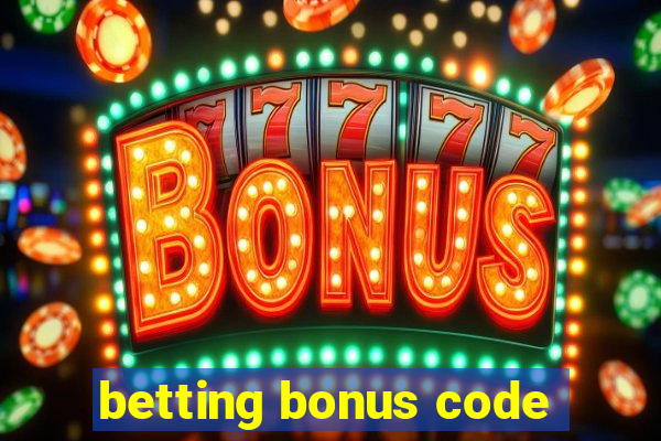 betting bonus code