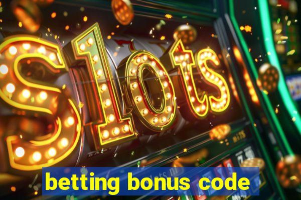 betting bonus code