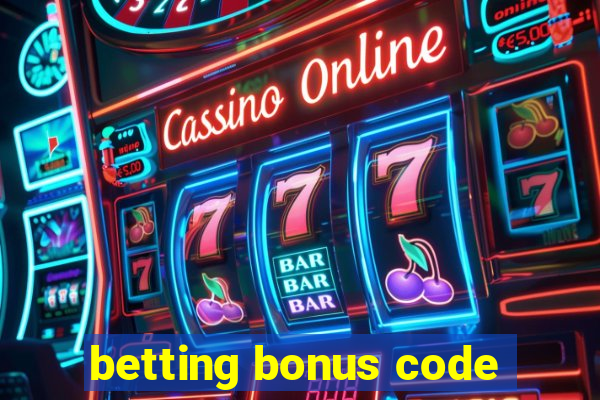 betting bonus code