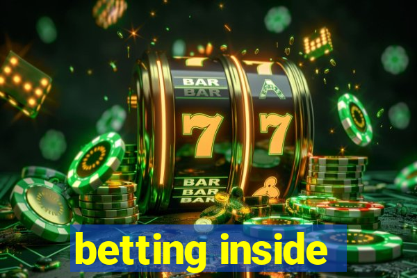 betting inside