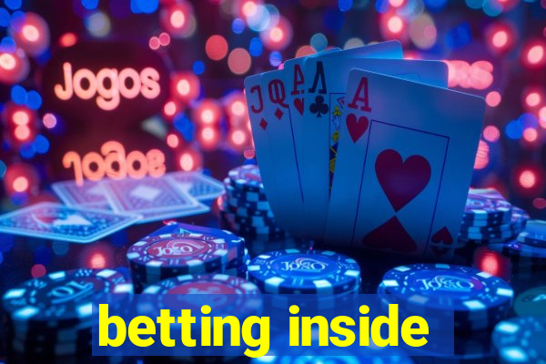 betting inside