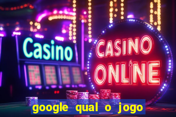 google qual o jogo que dá dinheiro