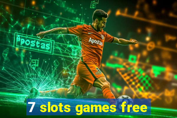 7 slots games free